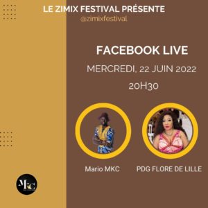 Live Facebook_ZIMIX 2022_Mercredi_PDG FLORE DE LILLE & MARIO MKC